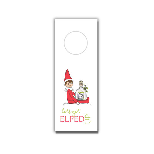 Let's Get Elfed Up Wine Tag