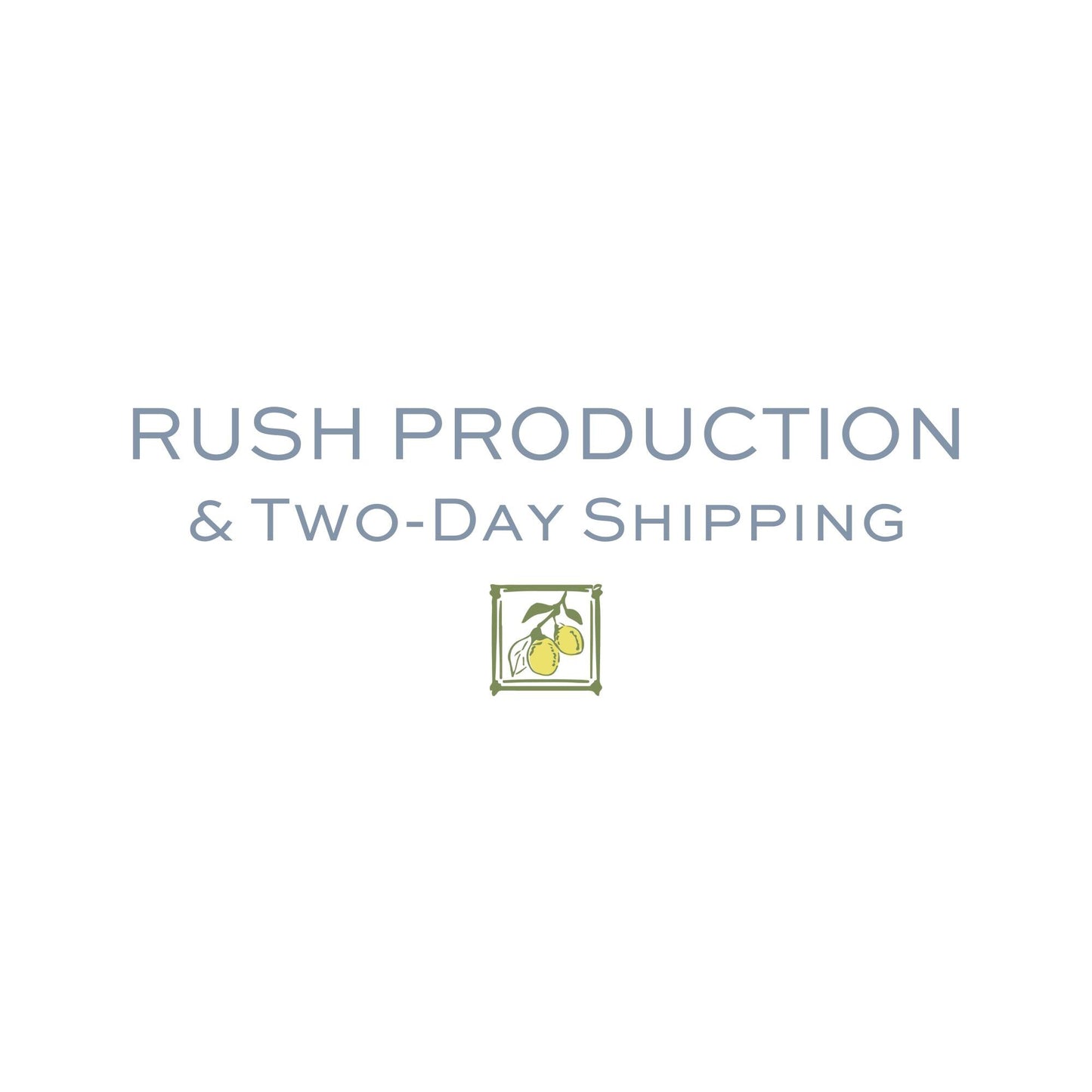 Rush Production and Shipping Fee - Item(s) Must Be Purchased In Addition to This Listing